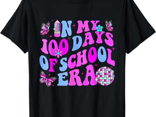 In my 100 days of school era retro disco 100th day of school t-shirt