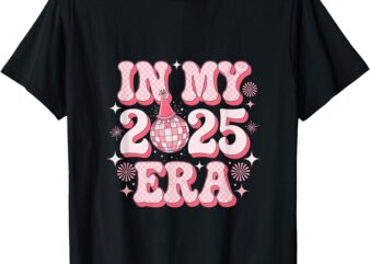 In My 2025 Era Happy New Year Birthday Party In January 2025 T-Shirt