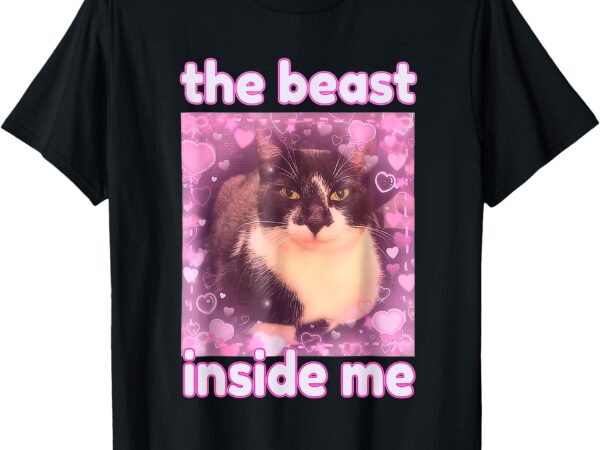 Inappropriate t-shirt, the beast inside me