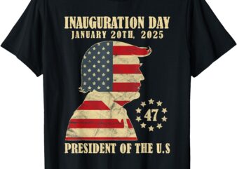 Inauguration Day 2025 47th President Patriotic American Flag T-Shirt