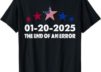 Inauguration Day 2025 January 20 End of an Error T-Shirt