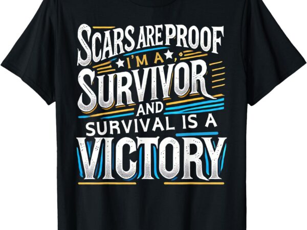 Inspirational scars are proof i’m a survivor surgery gifts t-shirt