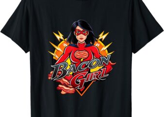 It’s Bacon Girl T-Shirt