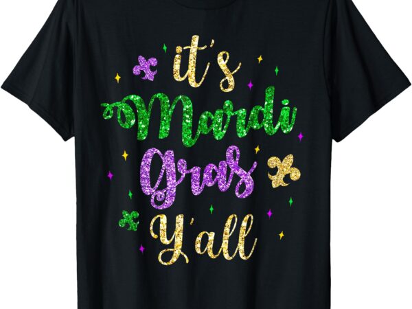 Its mardi gras yall mardi gras party mask costume women kids t-shirt