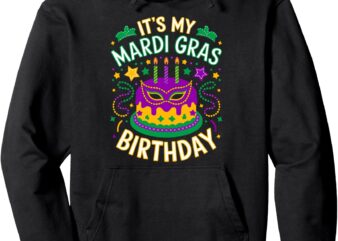 Its My Mardi Gras Birthday Pullover Hoodie