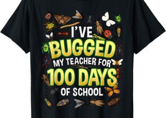 I’ve Bugged My Teacher for 100 Days of School Kids Boys T-Shirt