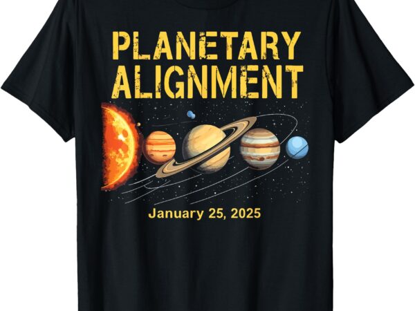 January 25, 2025 planetary alignment astronomy space lovers t-shirt