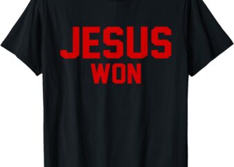 Jesus Won T-Shirt