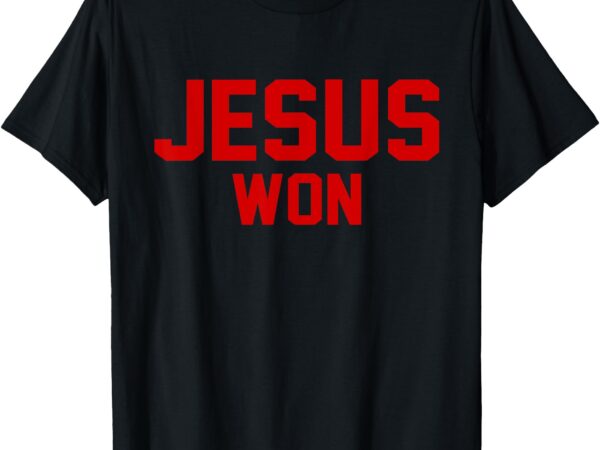 Jesus won t-shirt