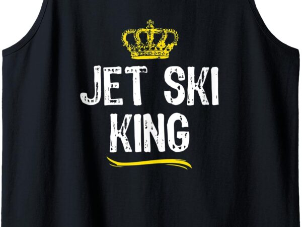 Jet ski king men boys lover jetski skiing funny cool gift tank top vector clipart