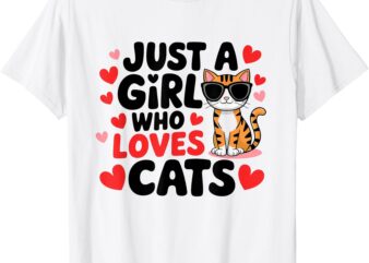 Just A Girl Who Loves Cat Lover Cats Cute GiftS Girls Women T-Shirt