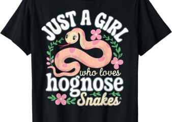 Just A Girl Who Loves Hognose Snakes T-Shirt