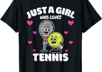 Just a girl who loves tennis, tennis lover t-shirt