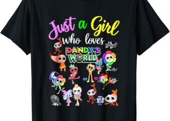 Just a Girl who love Dandy’s World T-Shirt