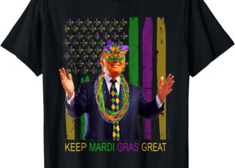 KEEP MARDI GRAS GREAT Funny Trump Mardi Gras 2025 Flag T-Shirt