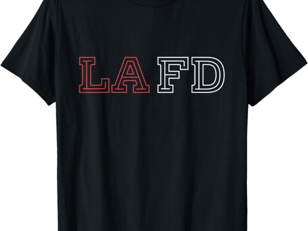 Lafd_ los angeles fire department t-shirt