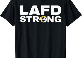 Lafd Shirt LA Strong Support Lafd Strong Ram Shirt T-Shirt