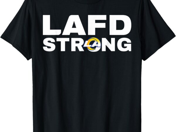 Lafd shirt la strong support lafd strong ram shirt t-shirt