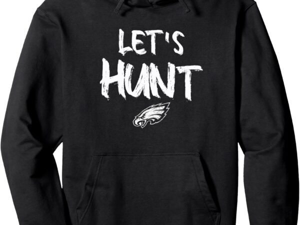 Let’s hunt pullover hoodie t shirt vector graphic