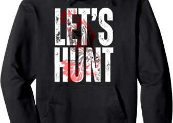 Let’s hunt eagles Pullover Hoodie