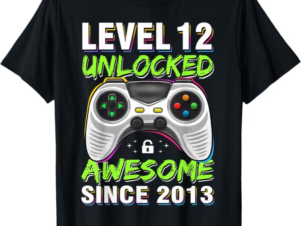 Level 12 unlocked awesome since 2013 12th birthday gaming t-shirt