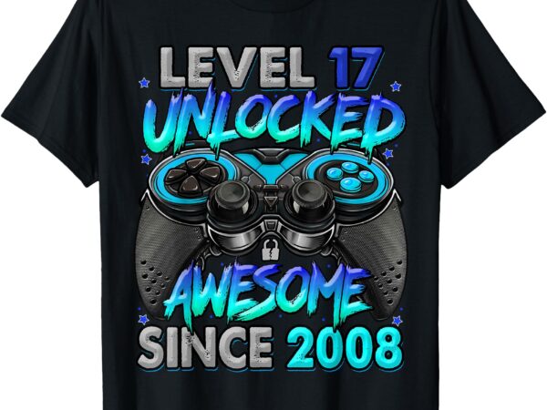 Level 17 unlocked awesome since 2008 17th birthday gaming t-shirt