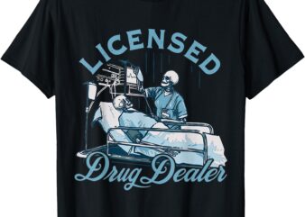 Licensed drug dealer funny nurse doctor humor tee t-shirt