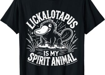 Lickalottapus Is My Spirit Animal T-Shirt