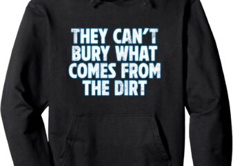 Lions – They Can’t Bury What Comes From The Dirt Pullover Hoodie