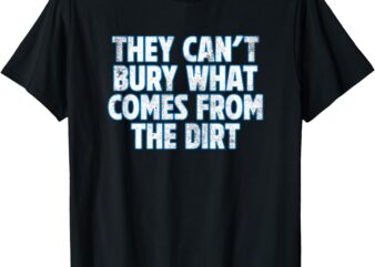 Lions – They Can’t Bury What Comes From The Dirt T-Shirt