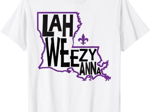 Louisiana lah weezy anna mardi gras fat tuesday new orleans t-shirt