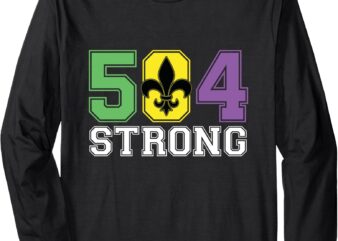 Louisiana Strong 504 – NOLA Strong Long Sleeve T-Shirt