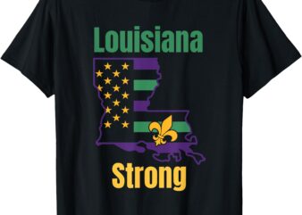 Louisiana Strong New Orleans Strong NOLA T-Shirt