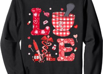 Love Valentine CPHT Certified Pharmacy Technician Pharmacist Sweatshirt