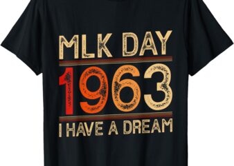 MLK Day I Have A Dream Black History Month BLM Men Women T-Shirt