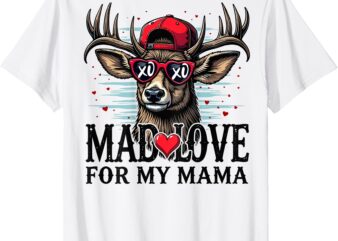 Mad Retro Love For My Mama Deer Hunting Happy Valentines Day T-Shirt