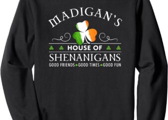 Madigan’s House of Shenanigans Irish Family Name Sweatshirt