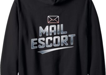 Mail Escort Shirt Fun Postal Worker Collection Zip Hoodie