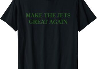 Make the Jets Great Again T-Shirt