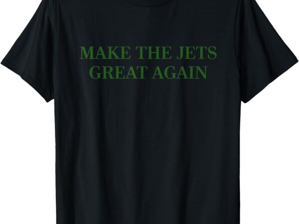 Make the jets great again t-shirt