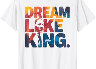 Martin Luther King Jr Black History Month MLK I Have a Dream T-Shirt