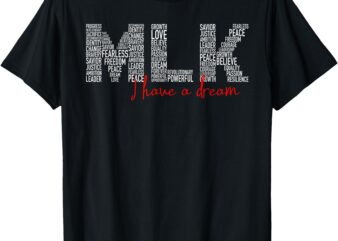 Martin Luther King Jr. Day I Have a Dream MLK DAY T-Shirt