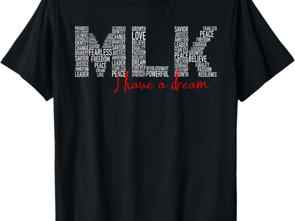 Martin luther king jr. day i have a dream mlk day t-shirt