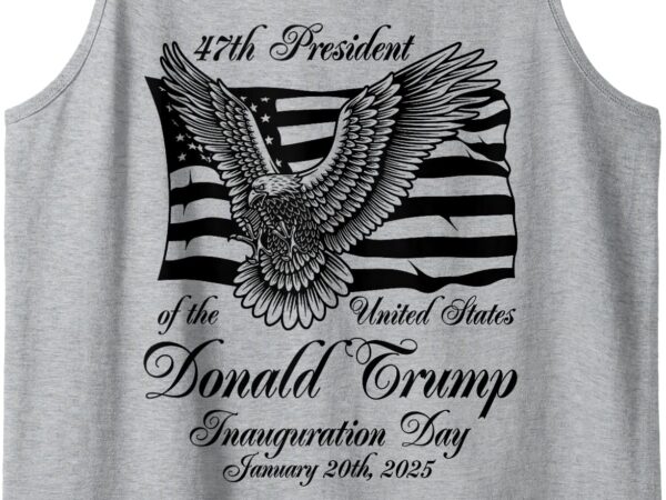 Memorabilia president donald trump inauguration day 2025 tank top t shirt designs for sale