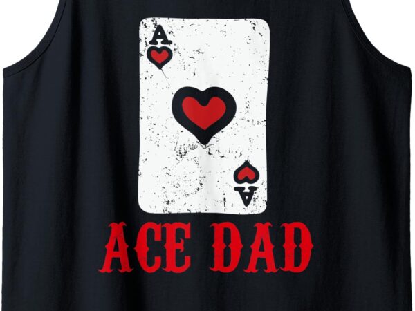 Mens ace dad hearts playing card cash game tourney poker pro tank top t shirt designs for sale