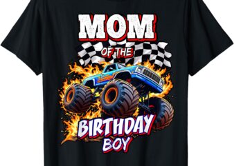 Mom of the Birthday Boy Monster Truck Birthday Novelty T-Shirt