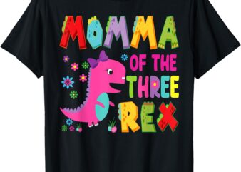 Momma Of The Three Rex 3Rd Birthday Boy Dinosaur T-Rex T-Shirt