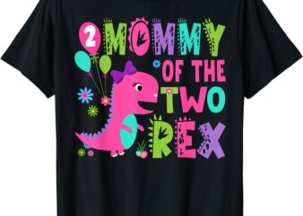 Mommy Of The Two Rex 2Nd Birthday Boy Dinosaur T-Rex T-Shirt