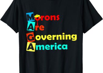 Morons Are Governing America T-Shirt