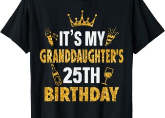 My Granddaughter’s 25th Birthday 2000 25 Years Old T-Shirt